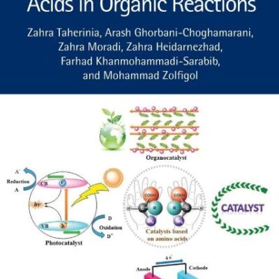 Catalytic Role of Amino Acids in Organic Reactions (New Directions in Organic & Biological Chemistry)