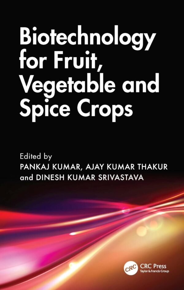 Biotechnology for Fruit, Vegetable, and Spice Crops