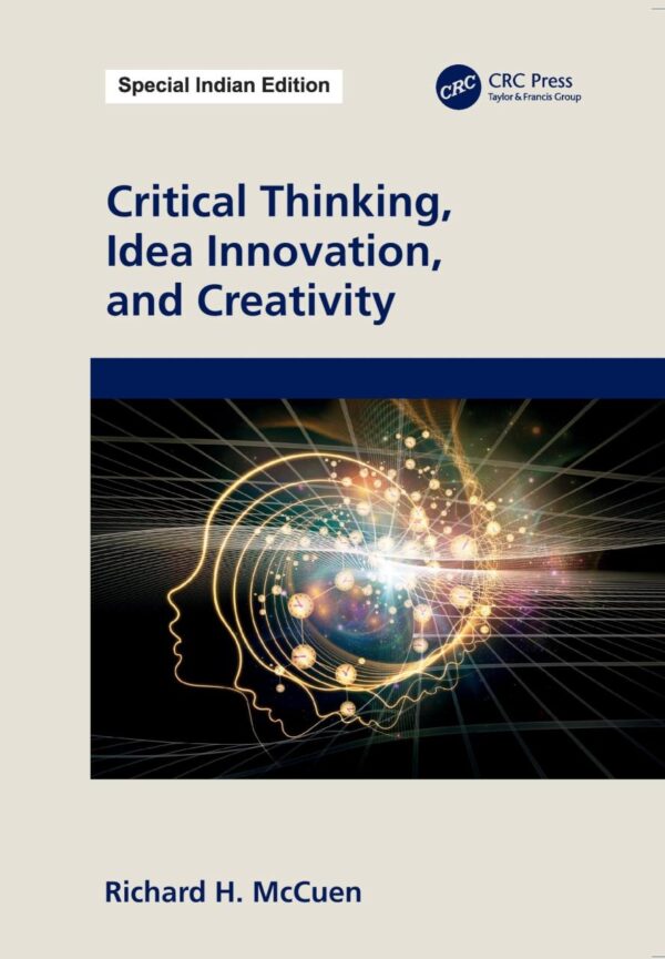 Critical Thinking, Idea Innovation, and Creativity