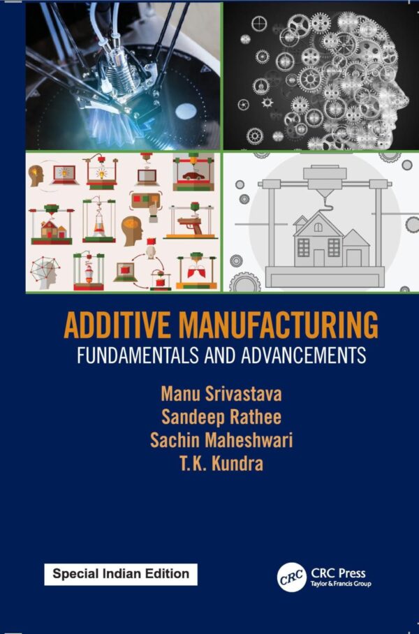 Additive Manufacturing:Fundamentals and Advancements