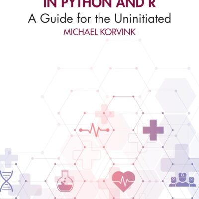 Practical Healthcare Statistics With Examples in Python and R: A Guide for the Uninitiated