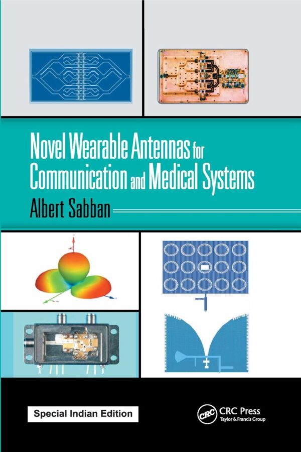 Novel Wearable Antennas for Communication and Medical Systems