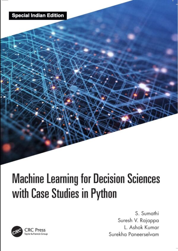 Machine Learning for Decision Sciences with Case Studies in Python
