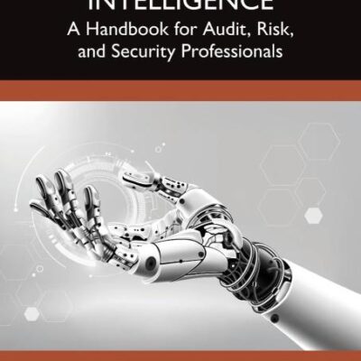 Auditing Artificial Intelligence: A Handbook for Audit, Risk and Security Professionals