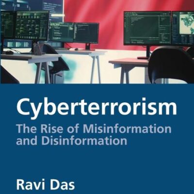 Cyberterrorism: The Rise of Misinformation and Disinformation