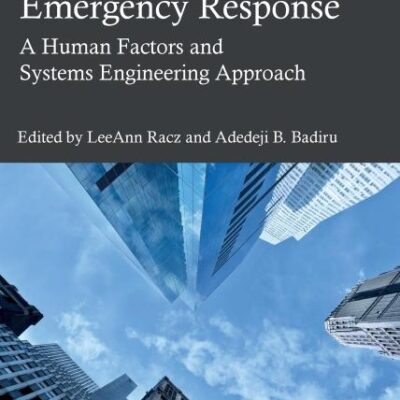 Handbook of Emergency Response: A Human Factors and Systems Engineering Approach (Environmental and Occupational Health)