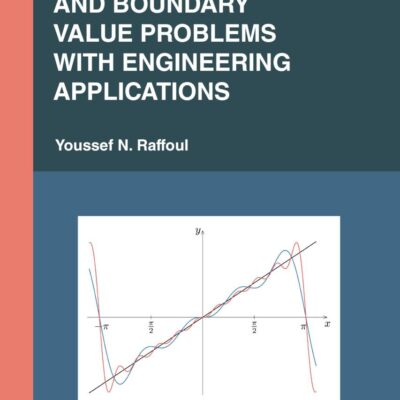 Fourier Series and Boundary Value Problems With Engineering Applications (Textbooks in Mathematics)