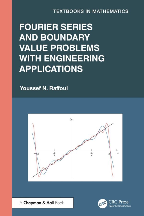 Fourier Series and Boundary Value Problems With Engineering Applications (Textbooks in Mathematics)