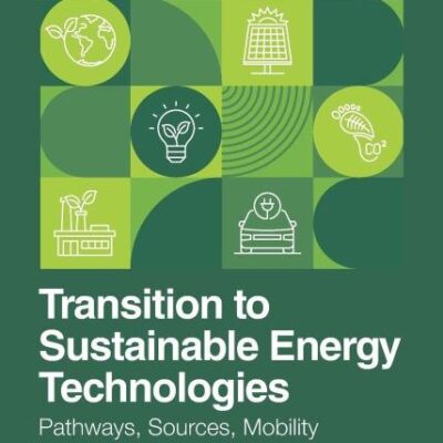 Transition to Sustainable Energy Technologies: Pathways, Sources, Mobility