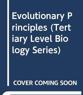 Evolutionary Principles (Tertiary Level Biology Series)