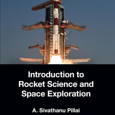 Introduction to Rocket Science and Space Exploration