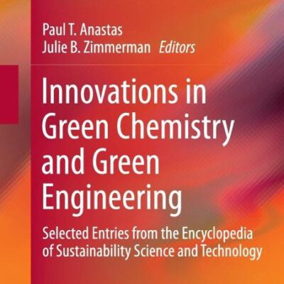 INNOVATIONS IN GREEN CHEMISTRY AND GREEN ENGINEERING