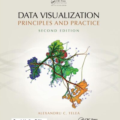 Data Visualization: Principles and Practice, Second Edition