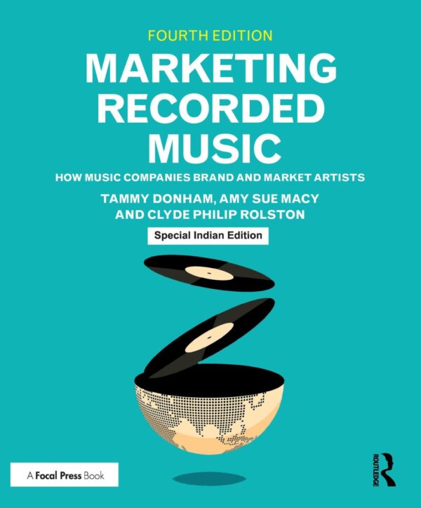 Marketing Recorded Music: How Music Companies Brand and Market Artists