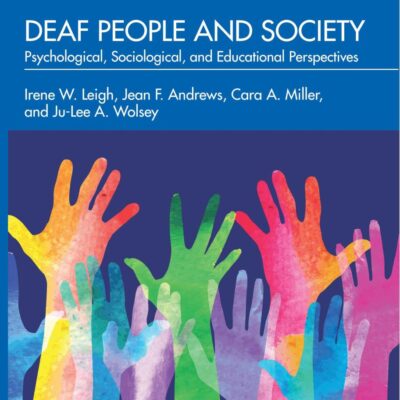 Deaf People and Society: Psychological, Sociological, and Educational Perspectives