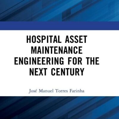 Hospital Asset Maintenance Engineering for the Next Century