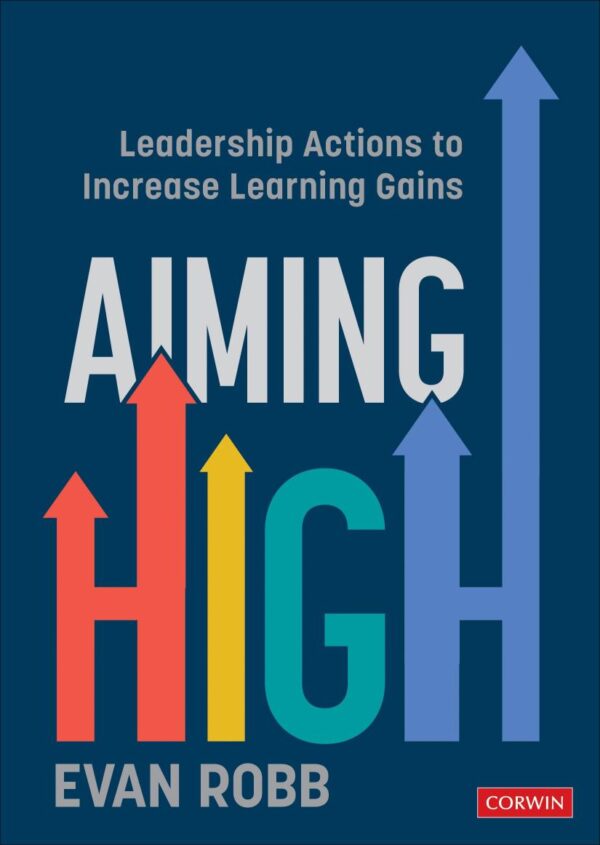 Aiming High: Leadership Actions to Increase Learning Gains, K-12