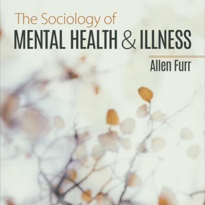 The Sociology of Mental Health and Illness
