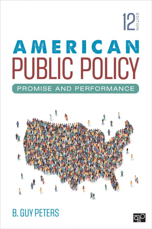 AMERICAN PUBLIC POLICY PROMISE AND PERFORMANCE TWELFTH EDITION