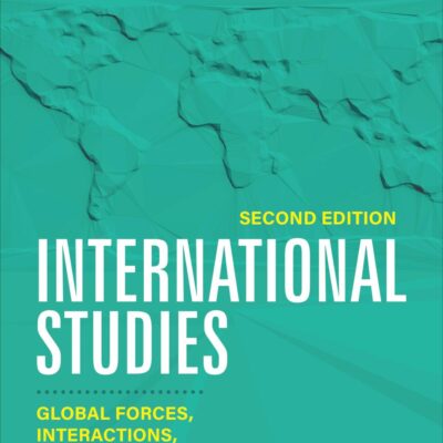 INTERNATIONAL STUDIES: Global Forces, Interactions, and Tensions