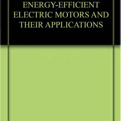 ENERGY-EFFICIENT ELECTRIC MOTORS AND THEIR APPLICATIONS