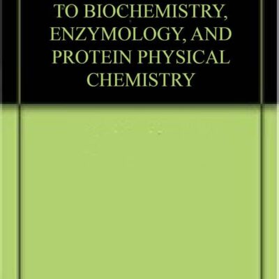LABORATORY GUIDE TO BIOCHEMISTRY, ENZYMOLOGY, AND PROTEIN PHYSICAL CHEMISTRY