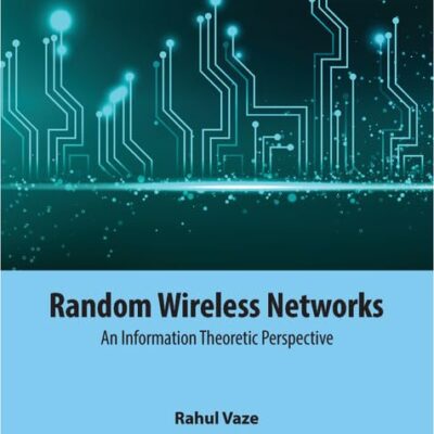 RANDOM WIRELESS NETWORKS:AN INFORMATION THEORETIC PERSPECTIVE