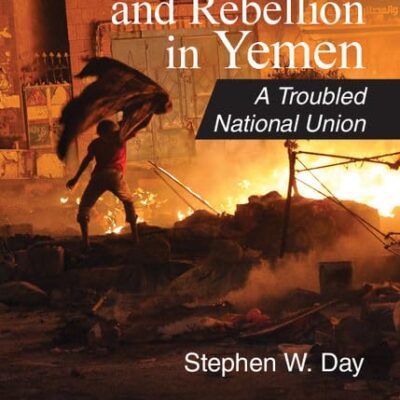 Regionalism and Rebellion in Yemen