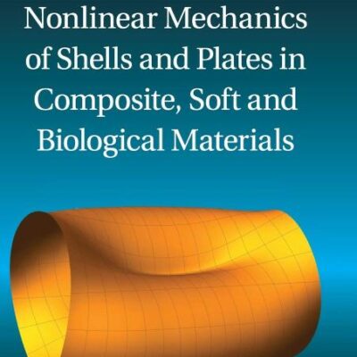 Nonlinear Mechanics of Shells and Plates in Composite, Soft and Biological Materials