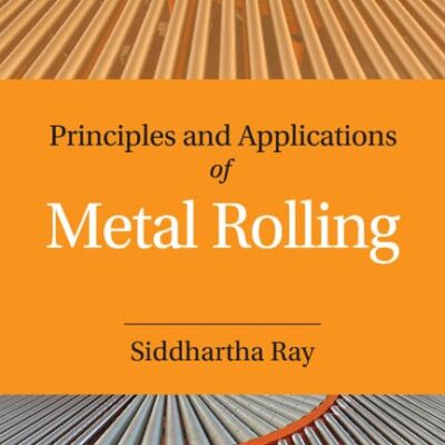 Principles and Applications of Metal Rolling