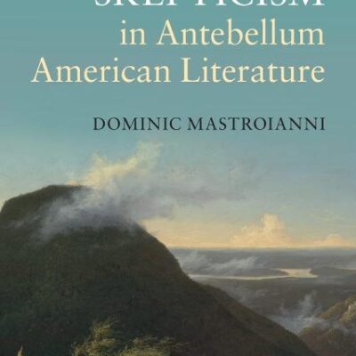 Politics and Skepticism in Antebellum American Literature