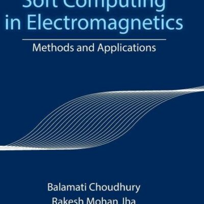 Soft Computing in Electromagnetics: Methods and Applications