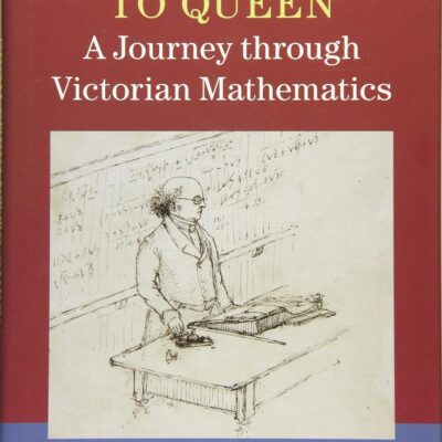 From Servant to Queen: A Journey through Victorian Mathematics