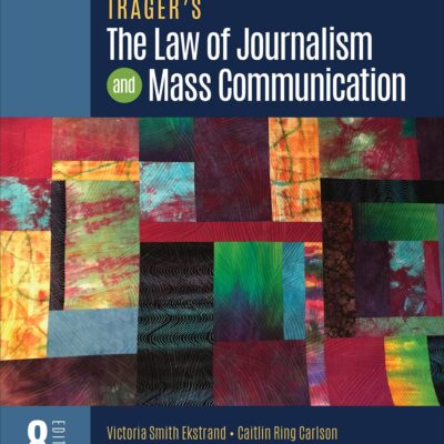Trager′s The Law of Journalism and Mass Communication