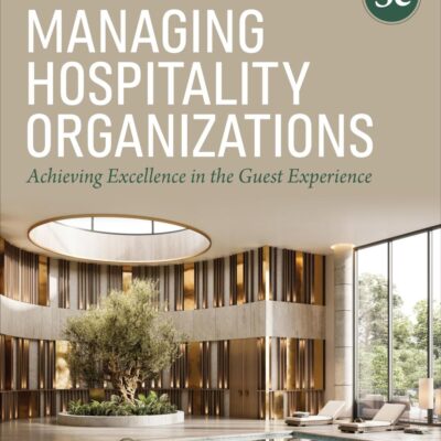 Managing Hospitality Organizations: Achieving Excellence in the Guest Experience