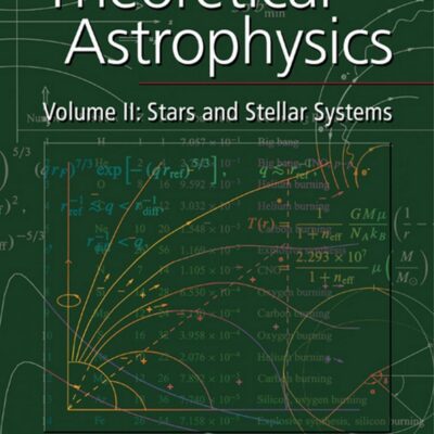 THEORETICAL ASTROPHYSICS : STARS AND STELLAR SYSTEMS, VOL 2