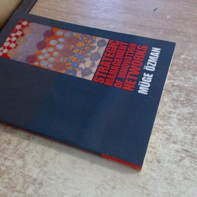 STRATEGIC MANAGEMENT OF INNOVATION NETWORKS