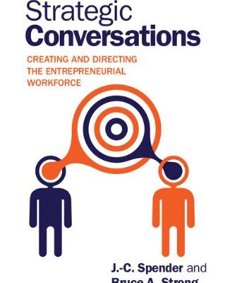 Strategic Conversations: Creating and Directing the Entrepreneurial Workforce