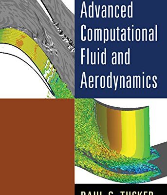Advanced Computational Fluid and Aerodynamics (Cambridge Aerospace Series Book 54)