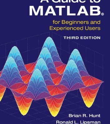 A Guide to MATLAB®: For Beginners and Experienced Users