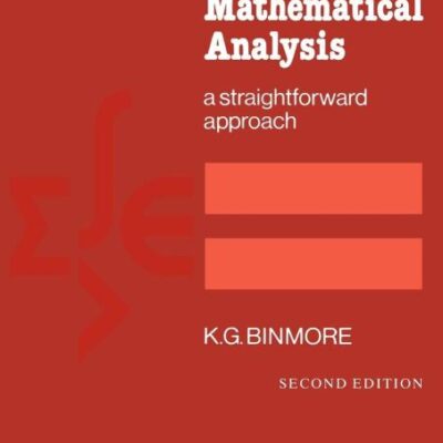 Mathematical Analysis: A Straightforward Approach