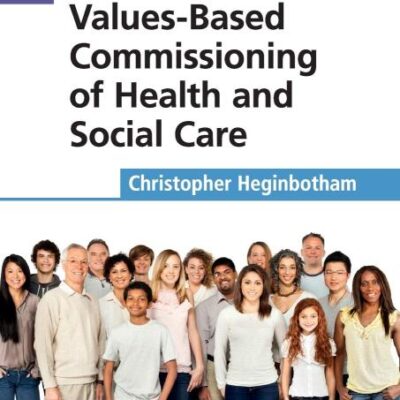 Values-Based Commissioning of Health and Social Care (Values-Based Practice)