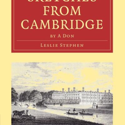 Sketches from Cambridge by a Don (Cambridge Library Collection - Cambridge)