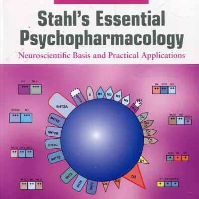 Stahl's Essential Psychopharmacology: Neuroscientific Basis and Practical Applications