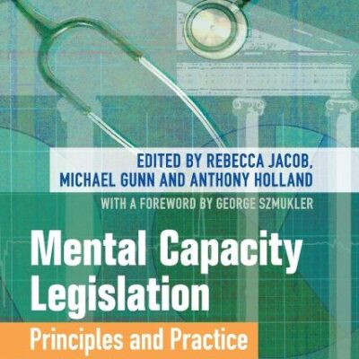 Mental Capacity Legislation: Principles and Practice