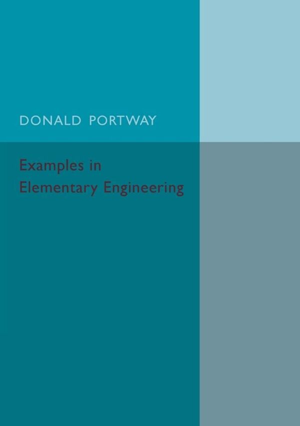 EXAMPLES IN ELEMENTARY ENGINEERING