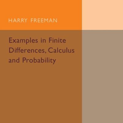 EXAMPLES IN FINITE DIFFERENCES, CALCULUS AND PROBABILITY