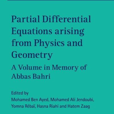 Partial Differential Equations arising from Physics and Geometry