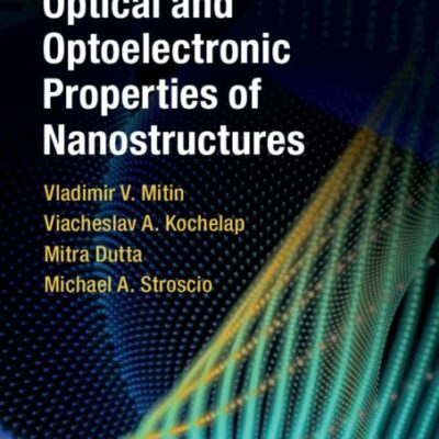 Introduction to Optical and Optoelectronic Properties of Nanostructures