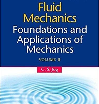 FLUID MECHANICS : FOUNDATIONS AND APPLICATIONS OF MECHANICS 3RD EDITION